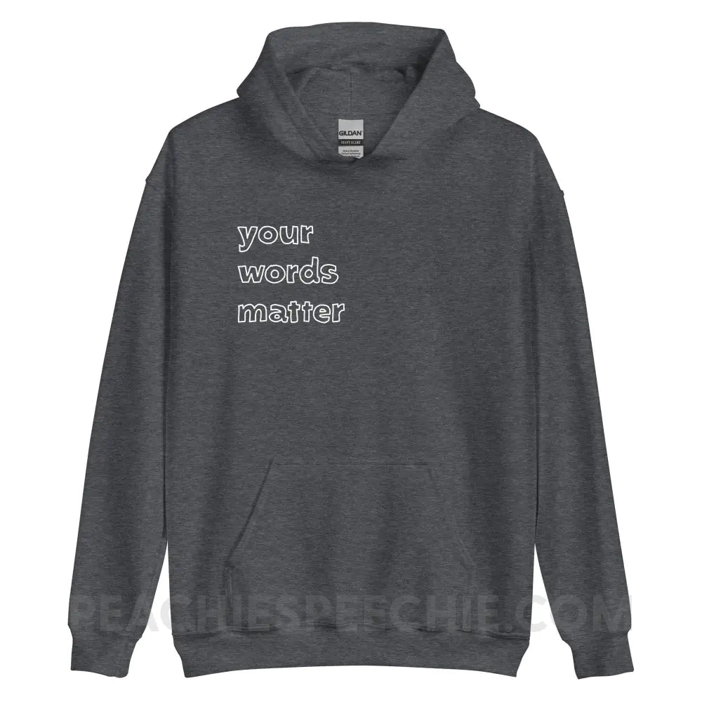 Your Words Matter Classic Hoodie - Dark Heather / S - peachiespeechie.com