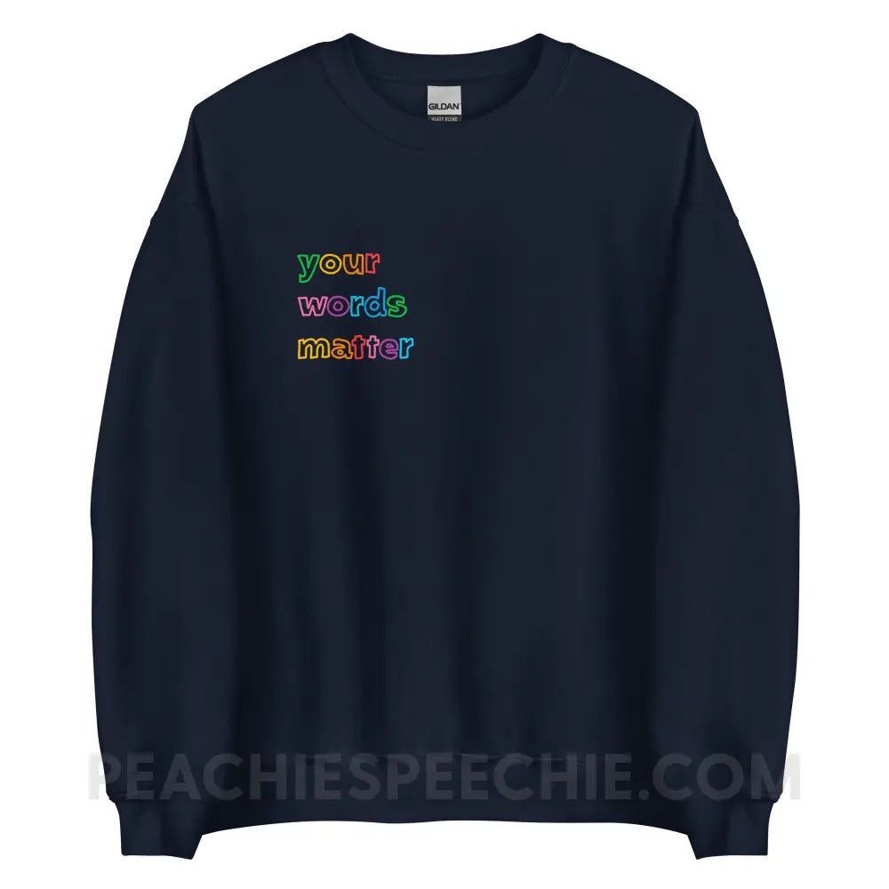 Your Words Matter Classic Sweatshirt - Navy / S - peachiespeechie.com