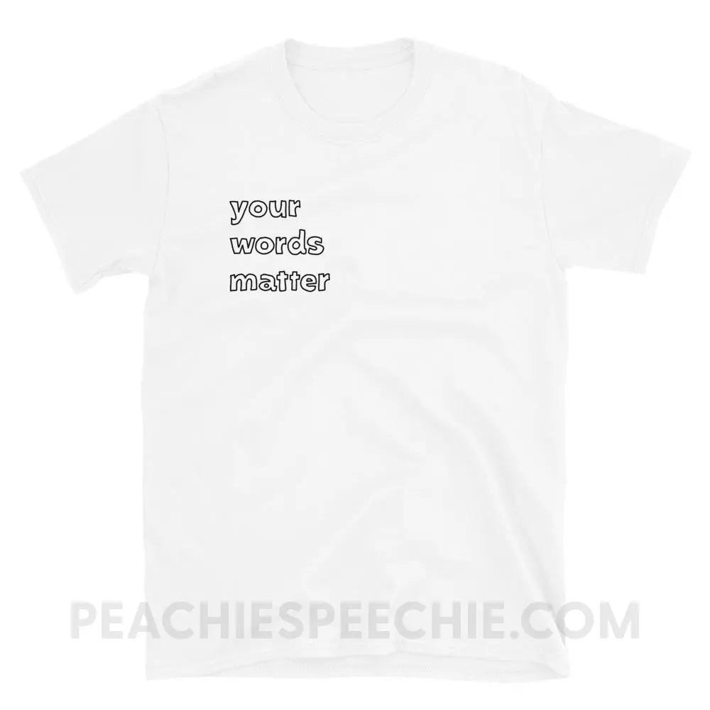 Your Words Matter Classic Tee - White / S - T-Shirts & Tops peachiespeechie.com
