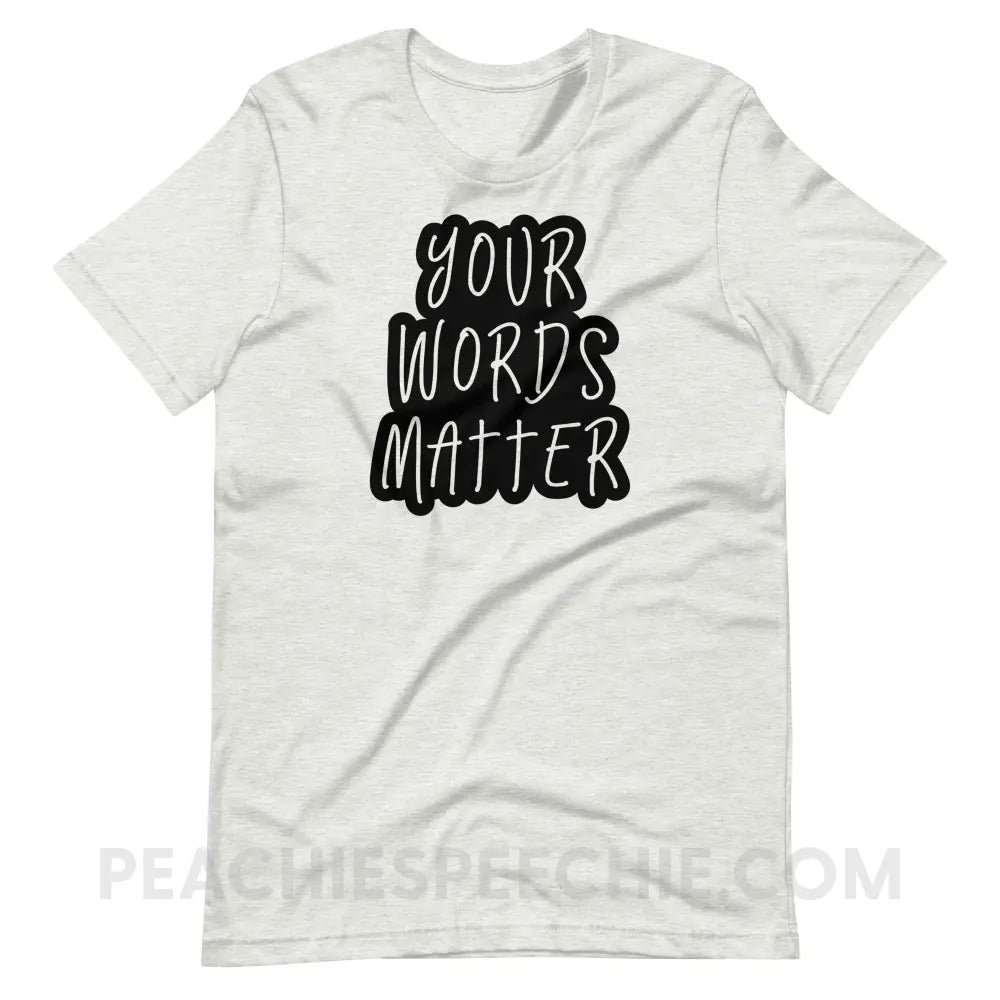 Your Words Matter Cloud Premium Soft Tee - Ash / S - T-Shirt peachiespeechie.com