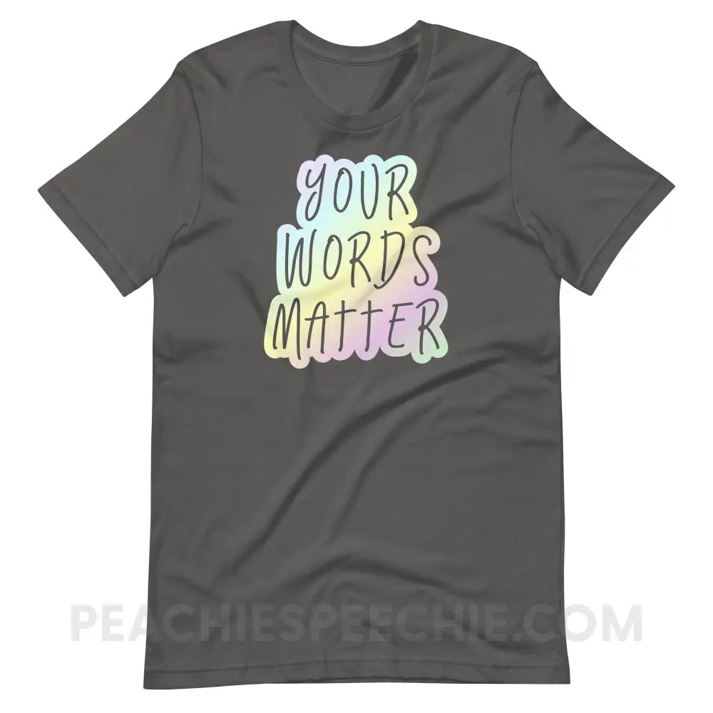Your Words Matter Cloud Premium Soft Tee - Asphalt / S - T-Shirt peachiespeechie.com