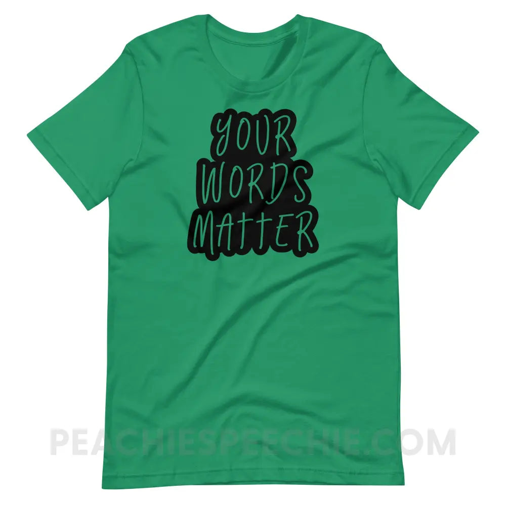 Your Words Matter Cloud Premium Soft Tee - Kelly / S - T-Shirt peachiespeechie.com