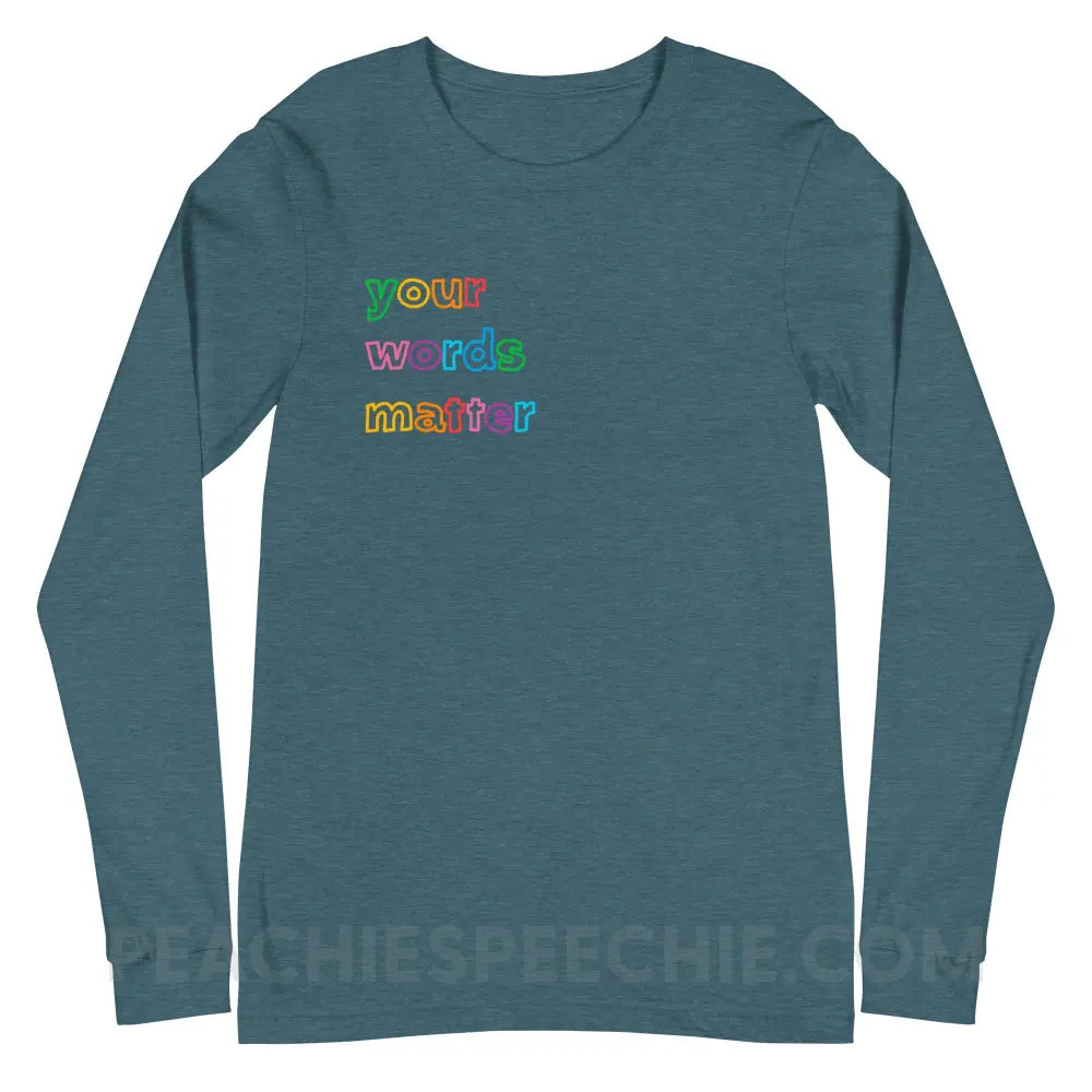 Your Words Matter Premium Long Sleeve - Heather Deep Teal / XS - peachiespeechie.com
