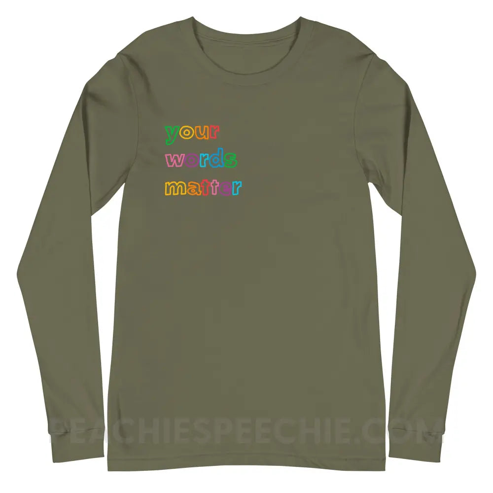Your Words Matter Premium Long Sleeve - Military Green / XS - peachiespeechie.com
