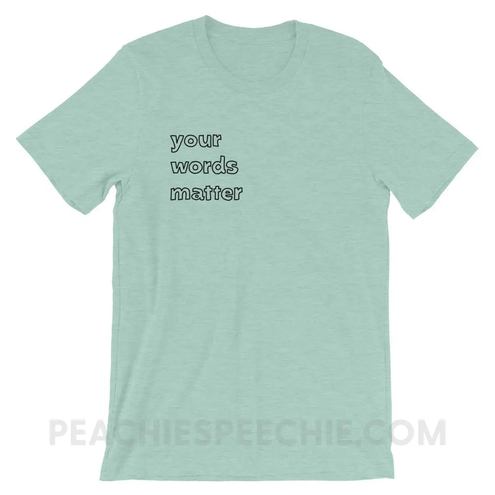 Your Words Matter Premium Soft Tee - Heather Prism Dusty Blue / XS - T-Shirts & Tops peachiespeechie.com