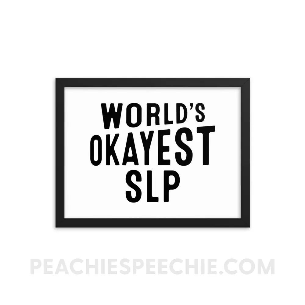 World’s Okayest SLP Framed Poster - 12×16 - Posters peachiespeechie.com