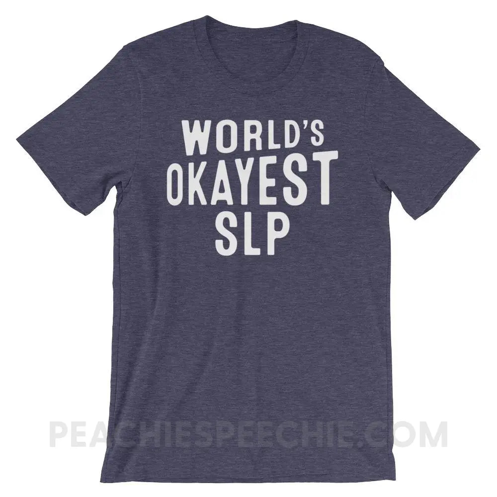 World’s Okayest SLP Premium Soft Tee - Heather Midnight Navy / XS - T-Shirts & Tops peachiespeechie.com