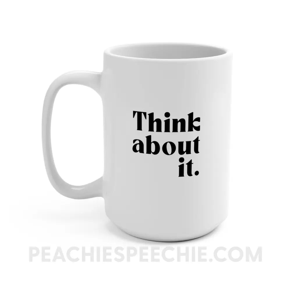 Your Mentality Is Reality Coffee Mug - 15oz - peachiespeechie.com