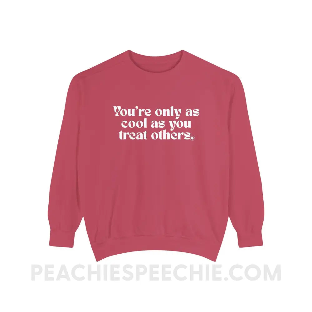 You’re Only As Cool You Treat Others Comfort Colors Crewneck - Crimson / S - Sweatshirt peachiespeechie.com
