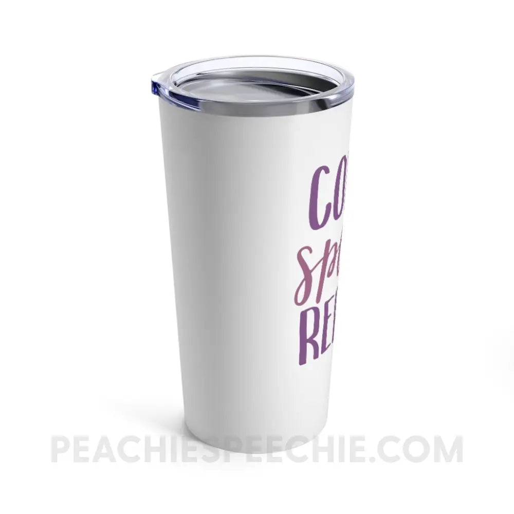 Coffee Speech Repeat Tumbler - Mugs peachiespeechie.com