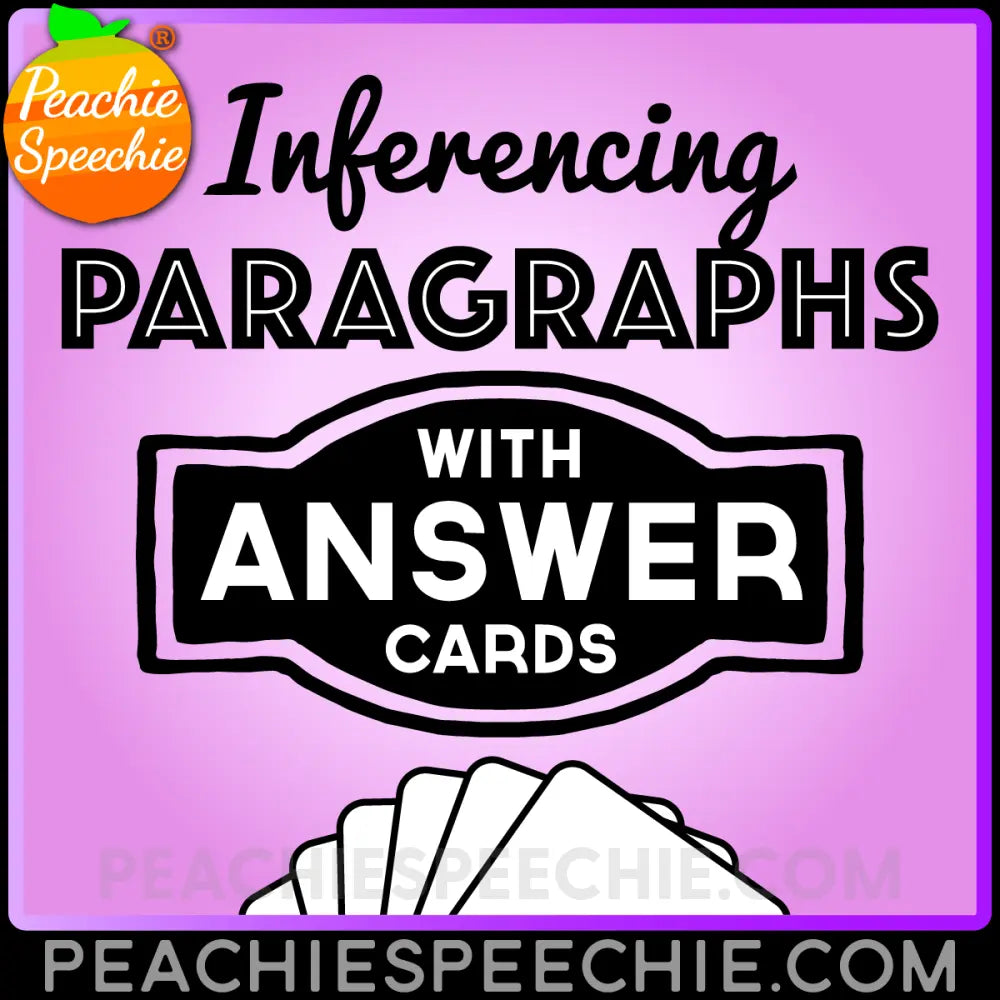 Inferencing Paragraphs Card Deck - Materials peachiespeechie.com