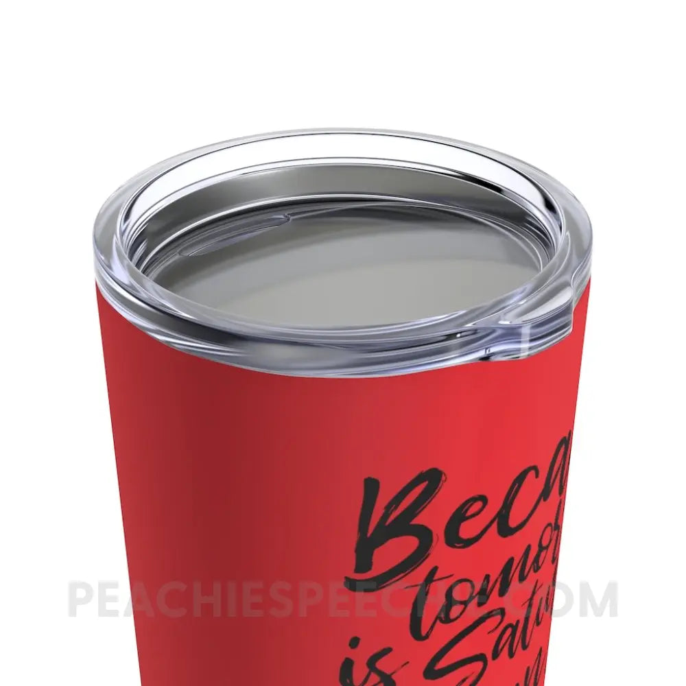 Saturday Tumbler - Mugs peachiespeechie.com