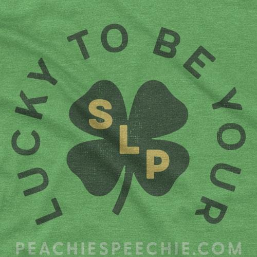 Lucky To Be Your SLP