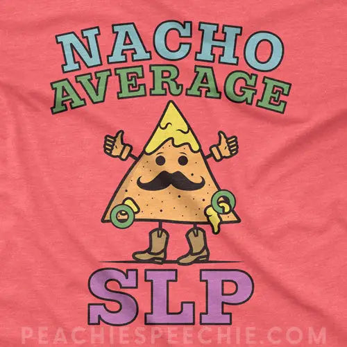 Nacho Average SLP