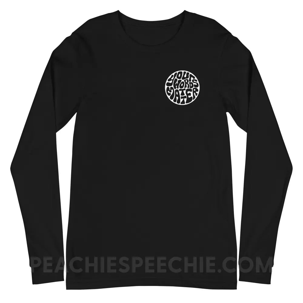 Your Words Matter Circle Premium Long Sleeve - Black / XS - peachiespeechie.com