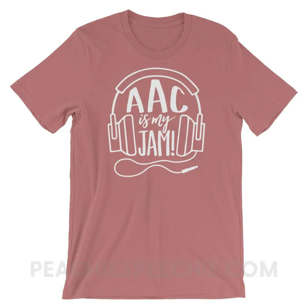 AAC Is My Jam Premium Soft Tee - Mauve / S - T-Shirts & Tops peachiespeechie.com