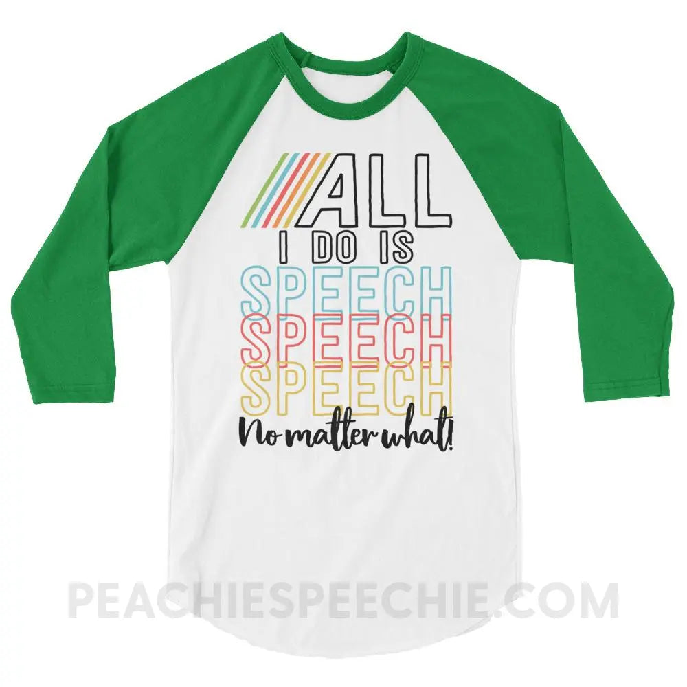 All I Do Is Speech Baseball Tee - White/Kelly / XS T-Shirts & Tops peachiespeechie.com