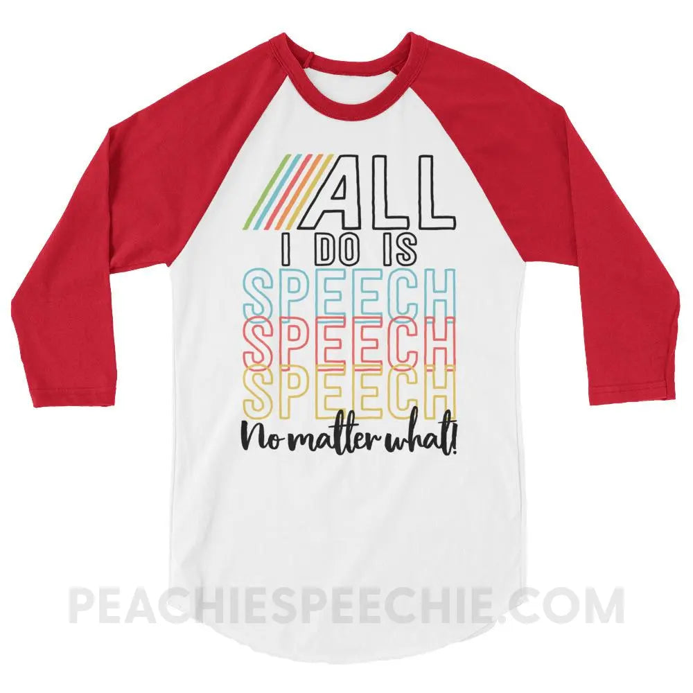 All I Do Is Speech Baseball Tee - White/Red / XS T-Shirts & Tops peachiespeechie.com