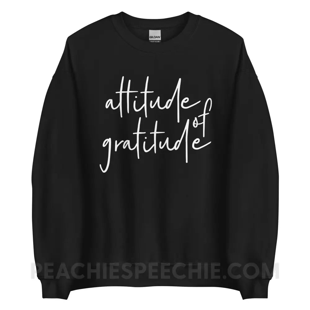 Attitude of Gratitude Classic Sweatshirt - Black / S - peachiespeechie.com