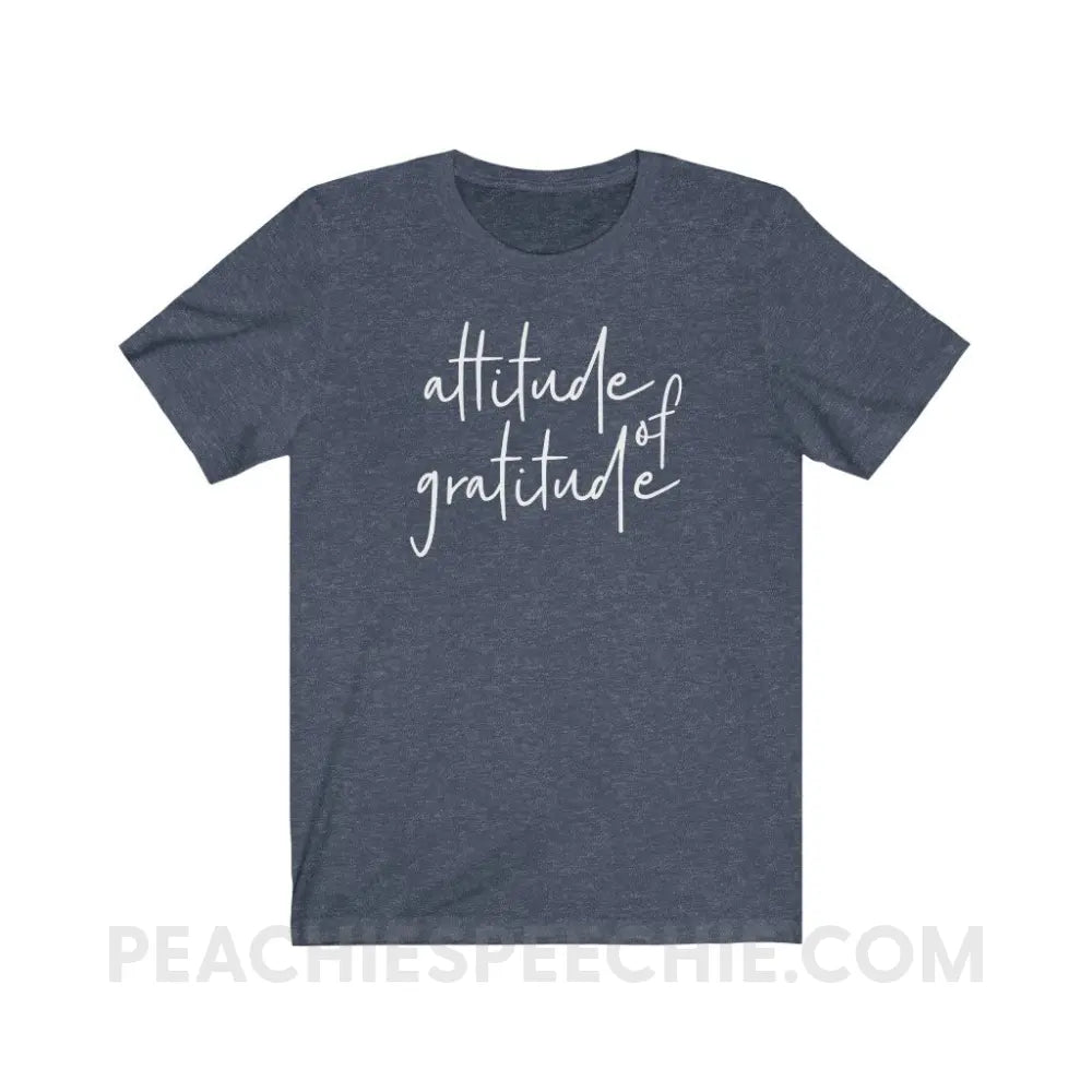 Attitude of Gratitude Premium Soft Tee - Heather Navy / S - T-Shirt peachiespeechie.com