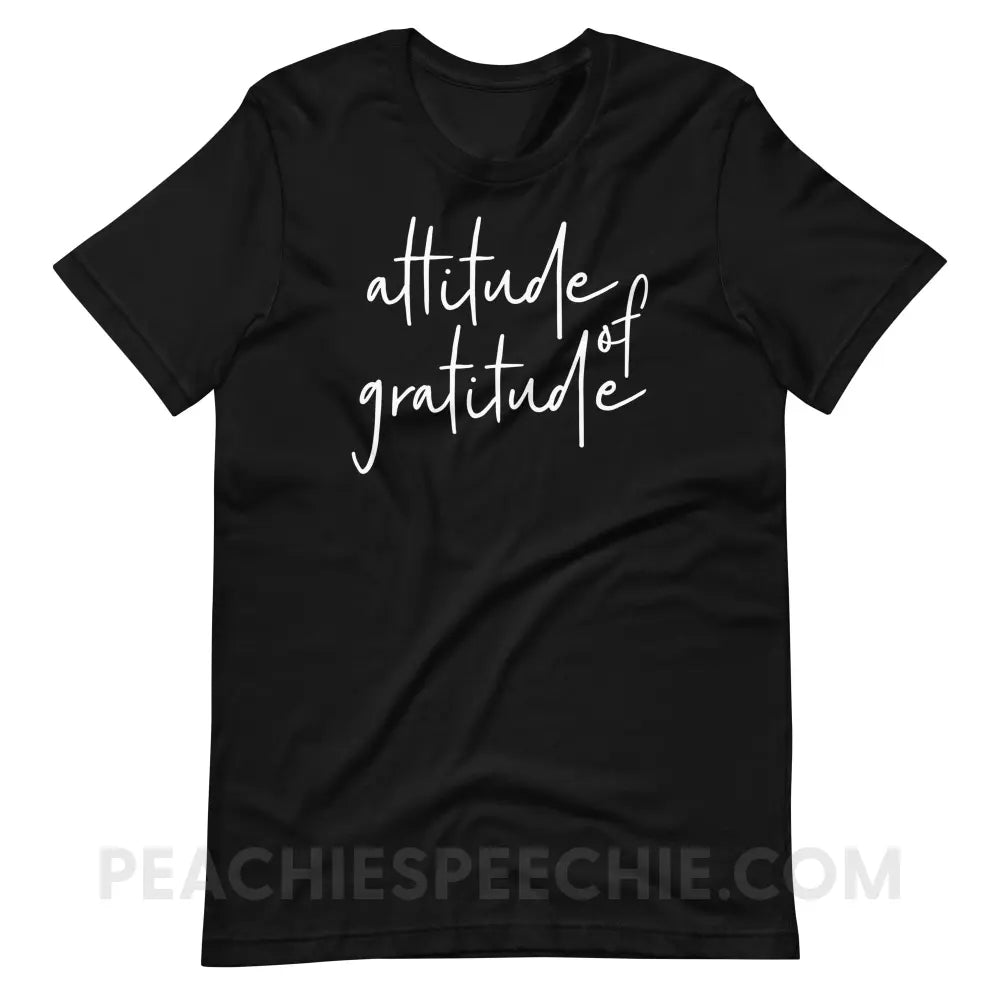 Attitude of Gratitude Premium Soft Tee - Black / S - T-Shirt peachiespeechie.com