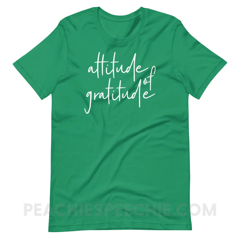 Attitude of Gratitude Premium Soft Tee - Kelly / S - T-Shirt peachiespeechie.com