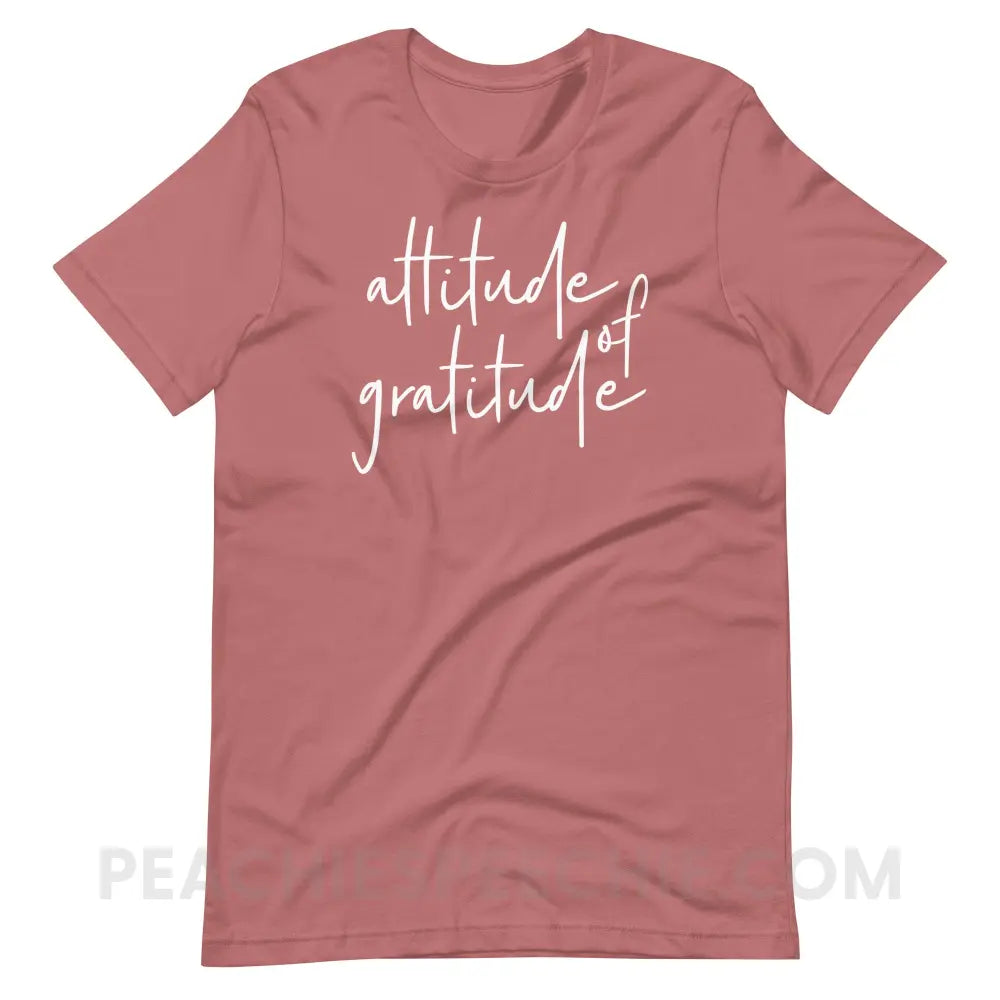 Attitude of Gratitude Premium Soft Tee - Mauve / S - T-Shirt peachiespeechie.com