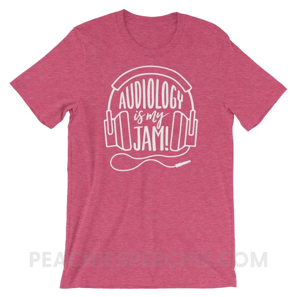 Audiology Is My Jam Premium Soft Tee - Heather Raspberry / S - T-Shirts & Tops peachiespeechie.com