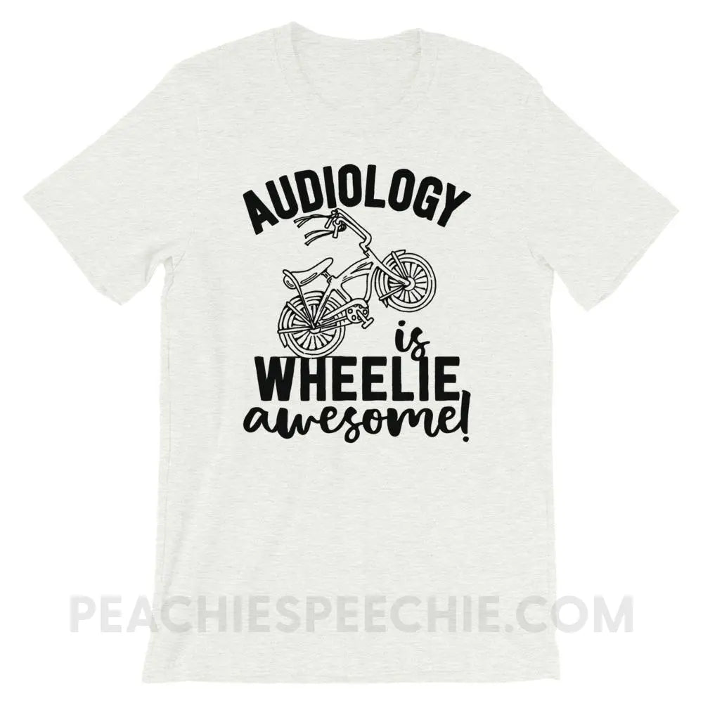 Audiology is Wheelie Awesome Premium Soft Tee - Ash / S - T-Shirts & Tops peachiespeechie.com