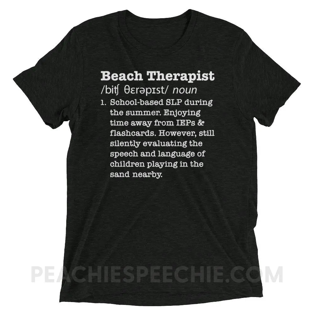 Beach Therapist Definition Tri-Blend Tee - Charcoal-Black Triblend / XS - T-Shirts & Tops peachiespeechie.com