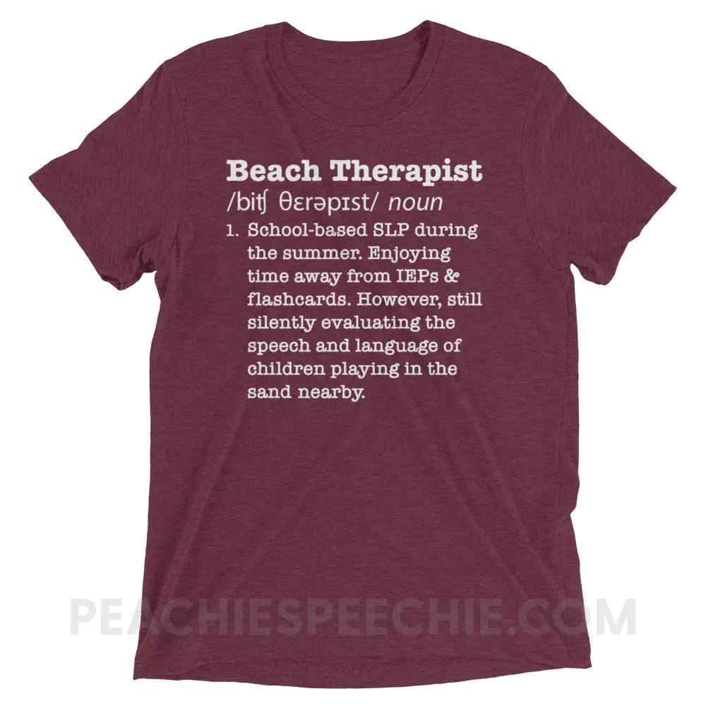 Beach Therapist Definition Tri-Blend Tee - Maroon Triblend / XS - T-Shirts & Tops peachiespeechie.com