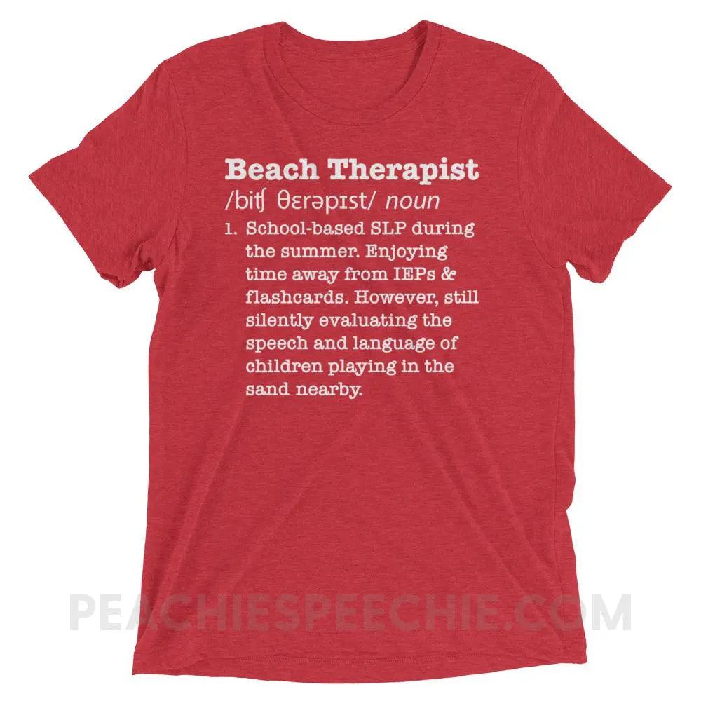 Beach Therapist Definition Tri-Blend Tee - Red Triblend / XS - T-Shirts & Tops peachiespeechie.com