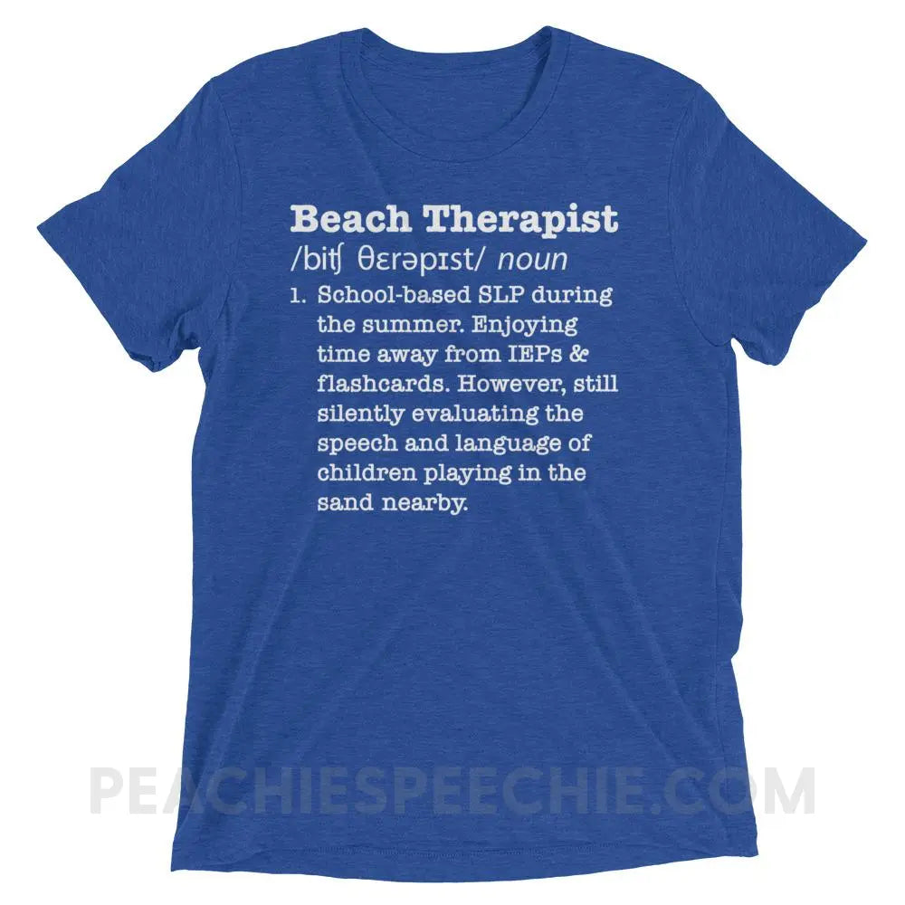 Beach Therapist Definition Tri-Blend Tee - True Royal Triblend / XS - T-Shirts & Tops peachiespeechie.com