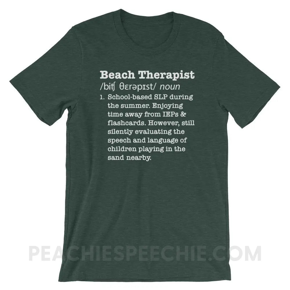 Beach Therapist Definition Premium Soft Tee - Heather Forest / S - T-Shirts & Tops peachiespeechie.com