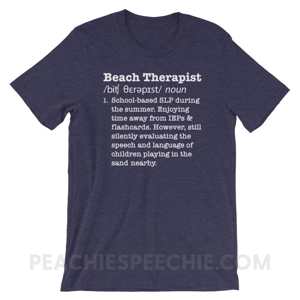 Beach Therapist Definition Premium Soft Tee - Heather Midnight Navy / XS - T-Shirts & Tops peachiespeechie.com