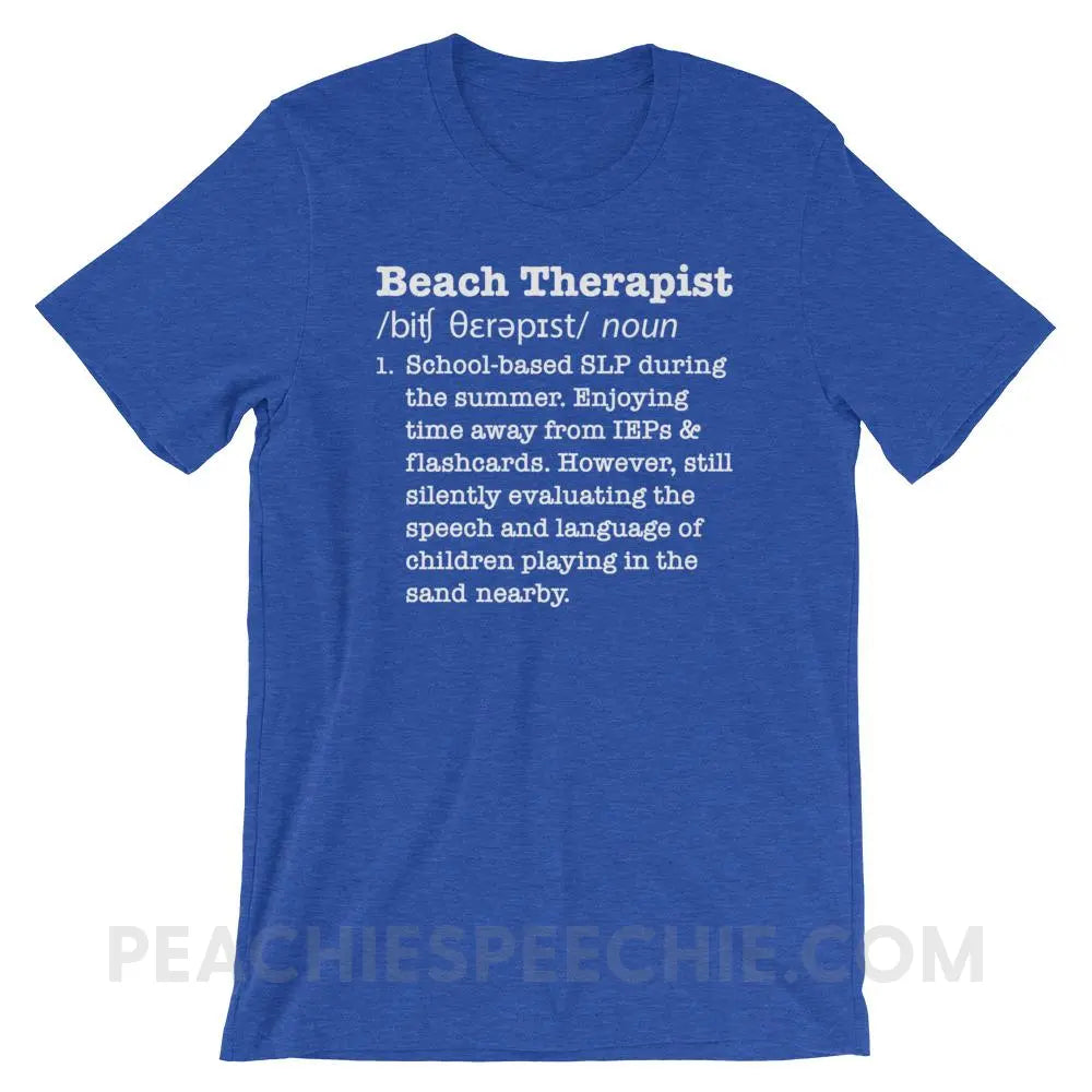 Beach Therapist Definition Premium Soft Tee - Heather True Royal / S - T-Shirts & Tops peachiespeechie.com