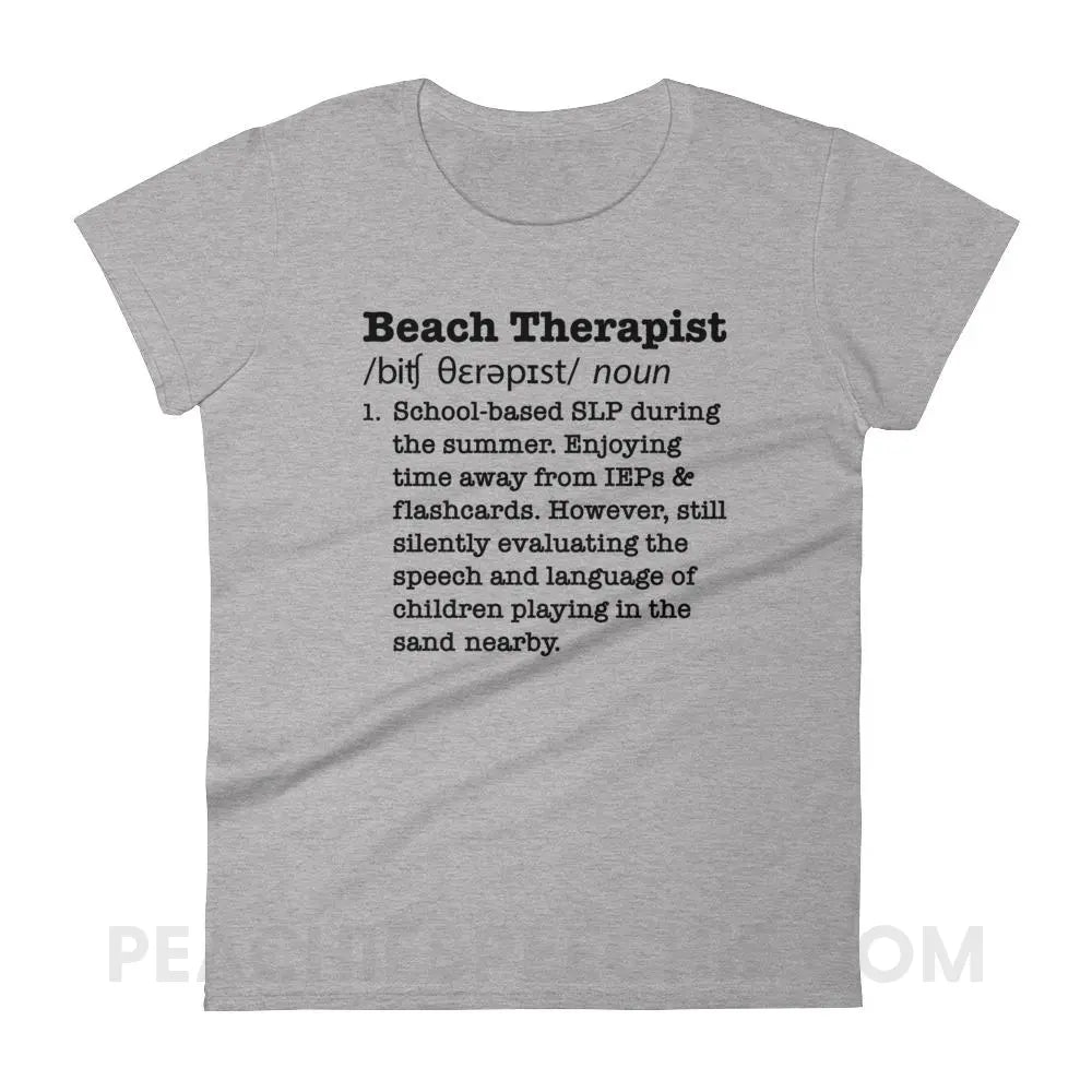 Beach Therapist Definition Women’s Trendy Tee - Heather Grey / S - T-Shirts & Tops peachiespeechie.com