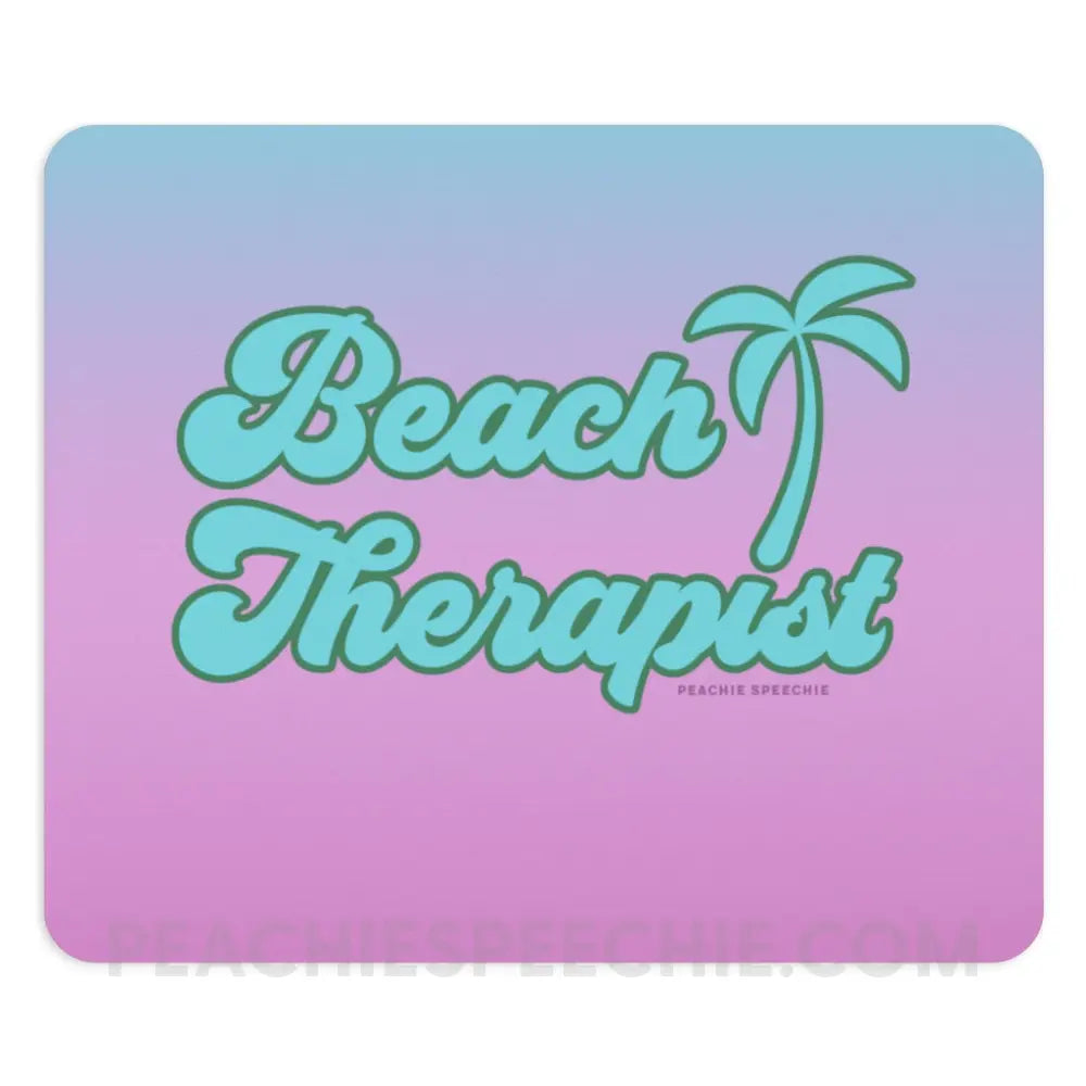 Beach Therapist Mouse Pad - Home Decor peachiespeechie.com