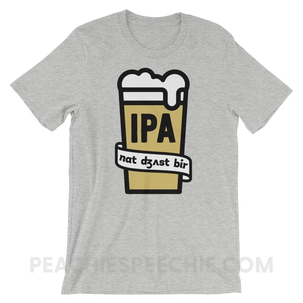 Not Just Beer Premium Soft Tee - Athletic Heather / S T-Shirts & Tops peachiespeechie.com