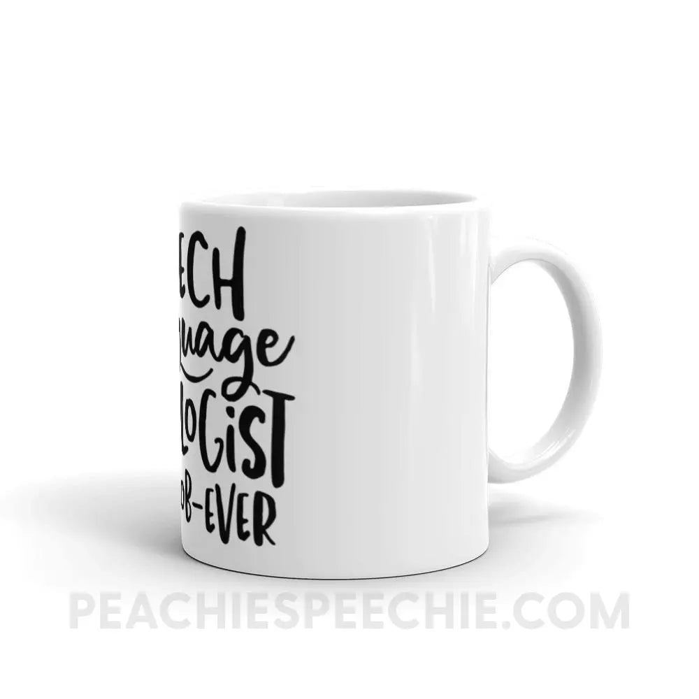 Best Job Ever Coffee Mug - Mugs peachiespeechie.com