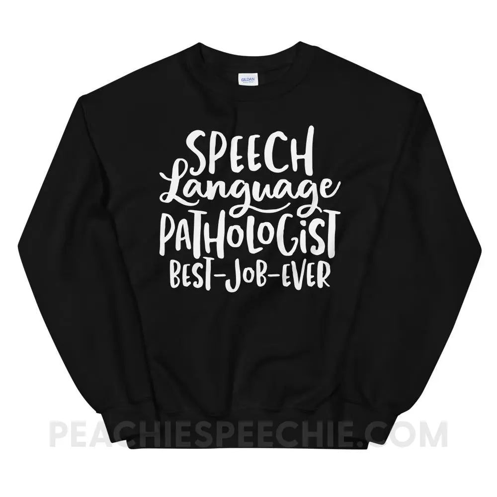 Best Job Ever Classic Sweatshirt - Black / S - Hoodies & Sweatshirts peachiespeechie.com