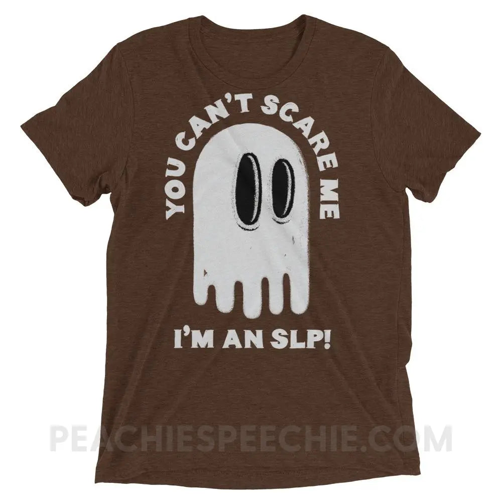 You Can’t Scare Me Tri-Blend Tee - Brown Triblend / XS - T-Shirts & Tops peachiespeechie.com