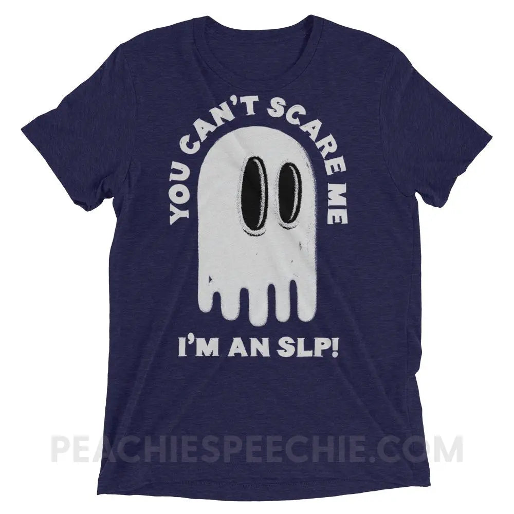 You Can’t Scare Me Tri-Blend Tee - Navy Triblend / XS - T-Shirts & Tops peachiespeechie.com