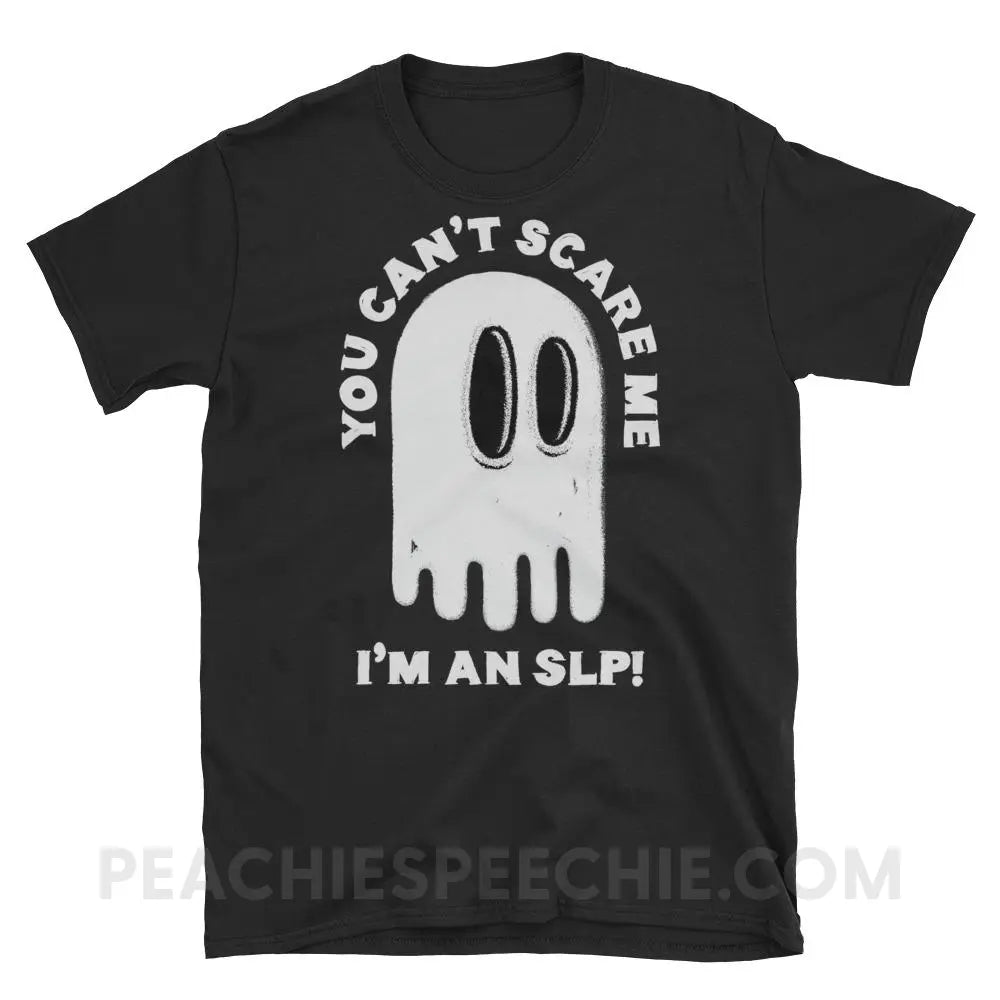 You Can’t Scare Me Classic Tee - Black / S - T-Shirts & Tops peachiespeechie.com