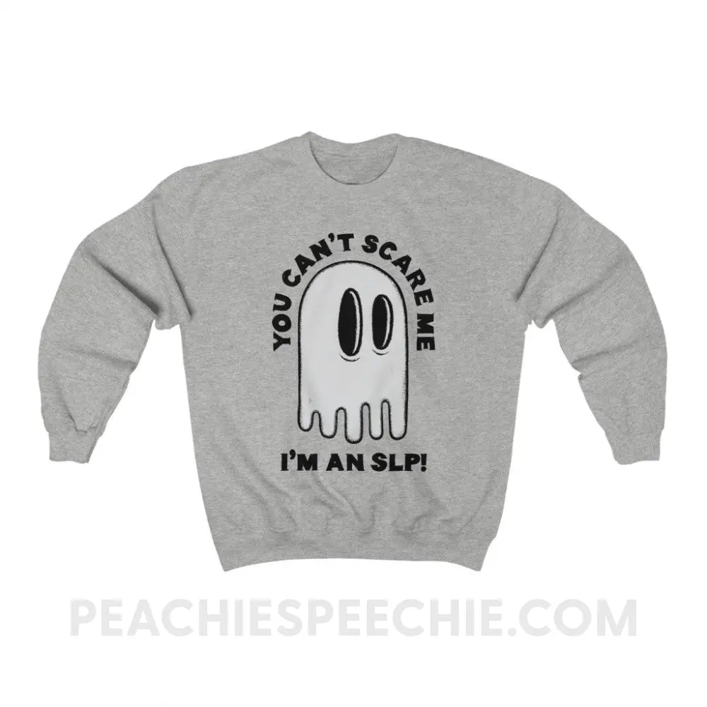 You Can’t Scare Me Classic Sweatshirt - Ash / S - peachiespeechie.com