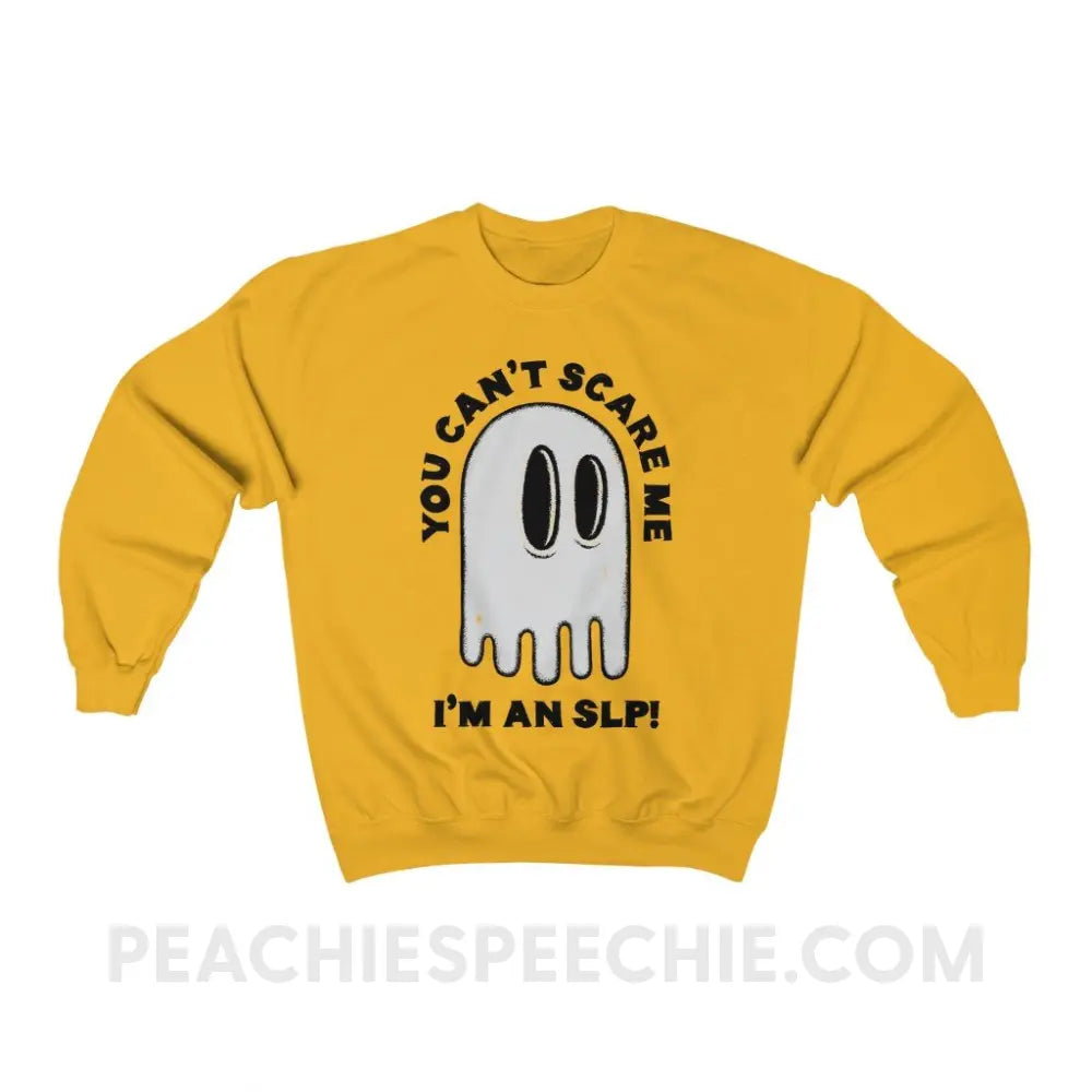 You Can’t Scare Me Classic Sweatshirt - Gold / S - peachiespeechie.com