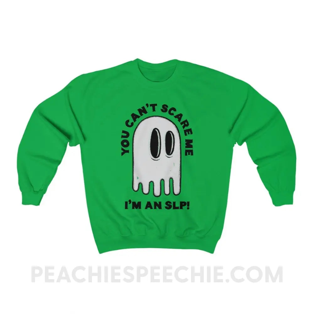 You Can’t Scare Me Classic Sweatshirt - Irish Green / S - peachiespeechie.com