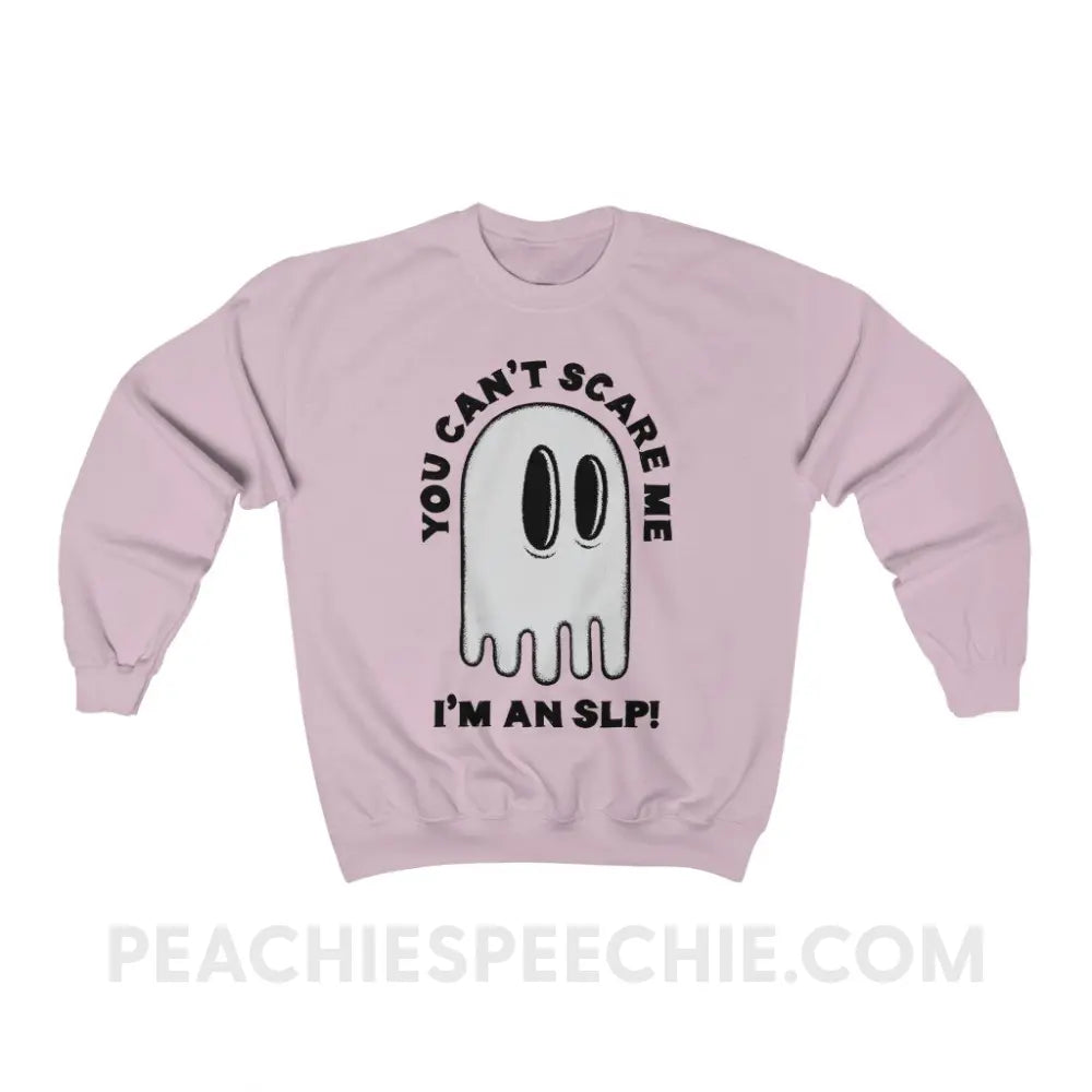 You Can’t Scare Me Classic Sweatshirt - Light Pink / S - peachiespeechie.com