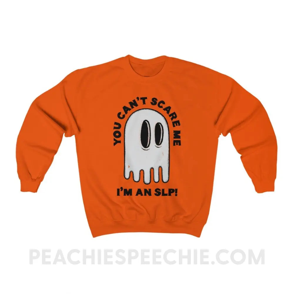 You Can’t Scare Me Classic Sweatshirt - Orange / S - peachiespeechie.com