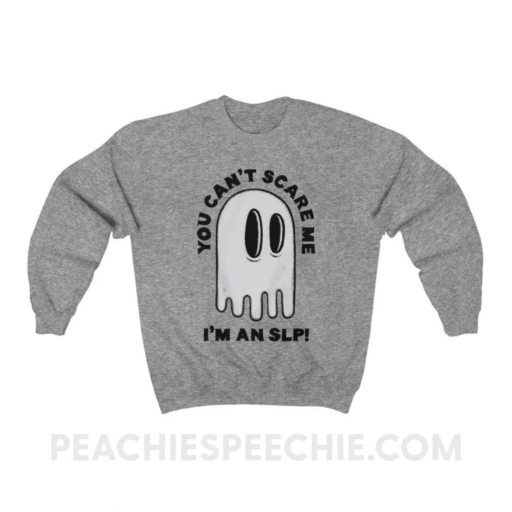 You Can’t Scare Me Classic Sweatshirt - Sport Grey / S - peachiespeechie.com